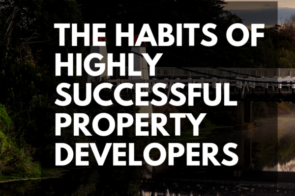 The habits of successful property developers